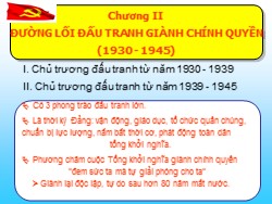 Bài giảng môn Đường lối cách mạng của Đảng Cộng sản Việt Nam - Chương II: Đường lối đấu tranh giành chính quyền (1930 - 1945)