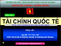 Bài giảng môn Tài chính quốc tế - Nguyễn Thị Thúy Việt