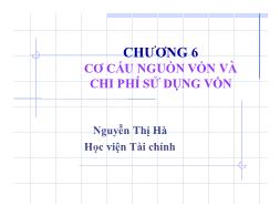 Bài giảng Tài chính doanh nghiệp - Chương 6: Cơ cấu nguồn vốn và chi phí sử dụng vốn - Nguyễn Thị Hà