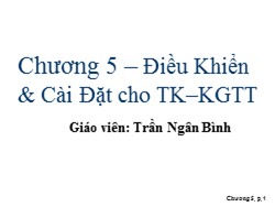 Bài giảng Trí tuệ nhân tạo - Chương 5: Điều khiển và cài đặt cho TK-KGTT - Trần Ngân Bình