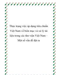 Thực trạng việc áp dụng tiêu chuẩn Việt Nam về biên mục và xử lý tài liệu trong các thư viện Việt Nam – Một số vấn đề đặt ra