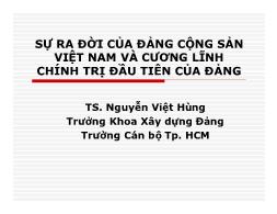 Bài giảng Đường lối Cách mạng của Đảng cộng sản Việt Nam - Bài 1: Sự ra đời của đảng cộng sản Việt Nam và cương lĩnh chính trị đầu tiên của Đảng - Nguyễn Việt Hùng