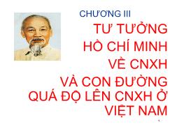 Bài giảng Tư tưởng Hồ Chí Minh - Chương III: Tư tưởng Hồ Chí Minh về CNXH và con đường quá độ lên CNXH ở Việt Nam