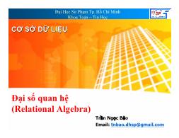 Bài giảng Cơ sở dữ liệu - Đại số quan hệ (Relational Algebra) - Trần Ngọc Bảo