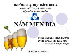 Bài giảng Công nghệ thực phẩm - Nấm men bia - Nguyễn Thúy Hương