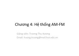 Bài giảng Hệ thống viễn thông - Chương 4: Thệ thống AM-FM - Trương Thu Hương