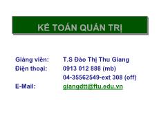 Bài giảng Kế toán quản trị - Bài 1: Tổng quan về kế toán quản trị - Đào Thị Thu Giang