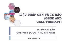 Bài giảng Liệu pháp Gen và tế bào (Gene and cell therapy) - Bùi Chí Bảo