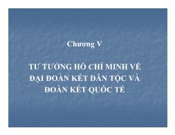 Bài giảng môn học Tư tưởng Hồ Chí Minh - Chương V: Tư tưởng Hồ Chí Minh về đại đoàn kết dân tộc và đoàn kết quốc tế