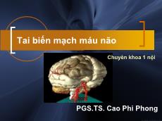 Bài giảng Tai biến mạch máu não - Cao Phi Phong