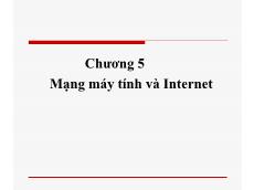 Bài giảng Tin học đại cương - Chương 5: Mạng máy tính và internet - Lê Văn Nam
