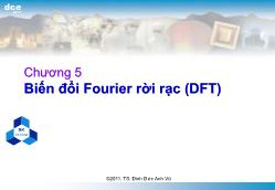Bài giảng Xử lý tin hiệu số - Chương 5: Biến đổi Fourier rời rạc (DFT) - Đinh Đức Anh Vũ