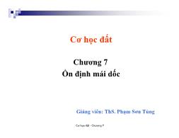 Bài giảng Cơ học đất - Chương 7: Ổn định mái dốc - Phạm Sơn Tùng