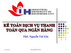 Bài giảng Kế toán ngân hàng - Chương 4: Kế toán dịch vụ thanh toán qua ngân hàng - Nguyễn Tài Yên