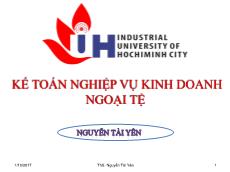 Bài giảng Kế toán ngân hàng - Chương 6: Kế toán nghiệp vụ kinh doanh ngoại tệ - Nguyễn Tài Yên