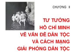 Bài giảng môn học Tư tưởng Hồ Chí Minh - Chương II: Tư tưởng Hồ Chí Minh về vấn đề dân tộc và cách mạng giải phóng dân tộc