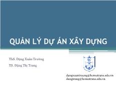 Bài giảng Quản lý dự án xây dựng - Các kĩ thuật QLDAXD trong giai đoạn TC - Đặng Xuân Trường