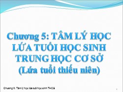 Bài giảng Tâm lý giáo dục - Chương 5: Tâm lý học lứa tuổi học sinh Trung học cơ sở - Nguyễn Thị Vân