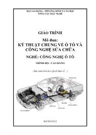 Giáo trình mô đun: Kỹ thuật chung về ô tô và công nghệ sửa chữa - Nghề: Công nghệ ô tô (Trình độ cao đẳng)