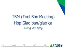 Bài giảng An toàn lao động trong xây dựng và công nghiệp - Thực hành: TBM (Tool Box Meeting) Họp Giao ban/giao ca Trong xây dựng