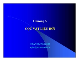 Bài giảng Cơ học đất - Chương 5: Cọc vật liệu rời - Trần Quang Hộ