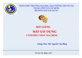 Bài giảng Máy xây dựng - Chương 1: Những vấn đề chung về máy xây dựng - Nguyễn Văn Dũng